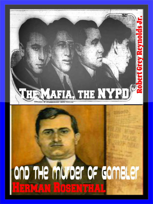 Cover image for The Mafia, the NYPD and the Murder of Gambler Herman Rosenthal